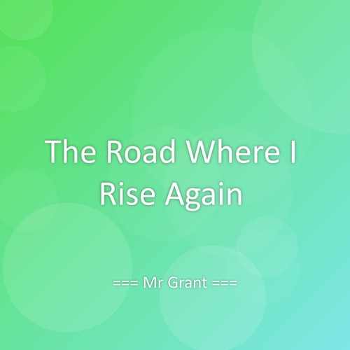 The Road Where I Rise Again