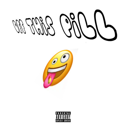 Off This Pill (Explicit)