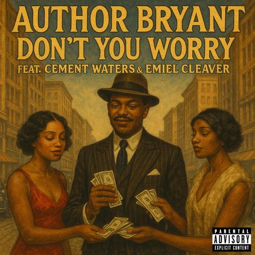 Don't You Worry (feat. Cement Waters & Emiel Cleaver) [Explicit]