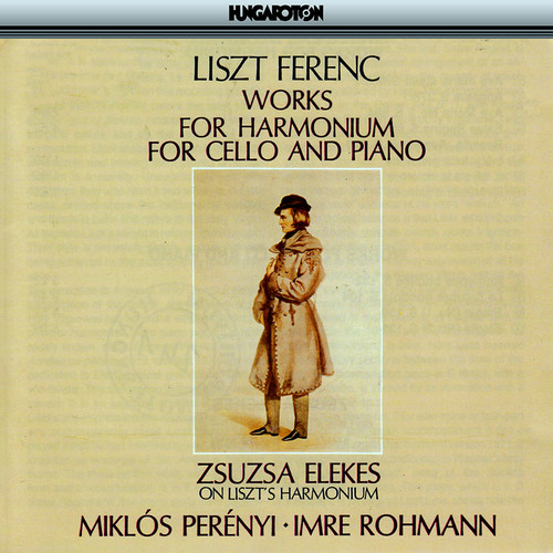 Liszt: Works for Harmonium, for Cello and Piano