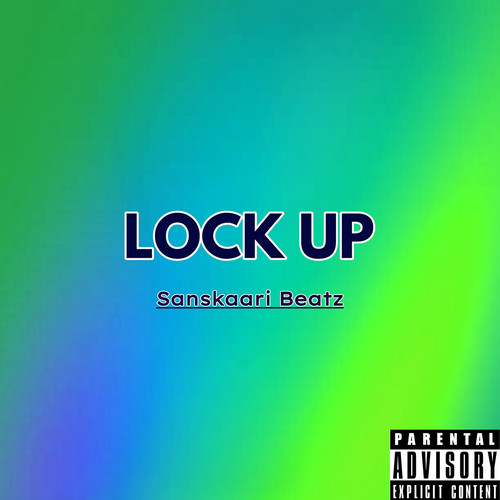 Lock Up (Explicit)