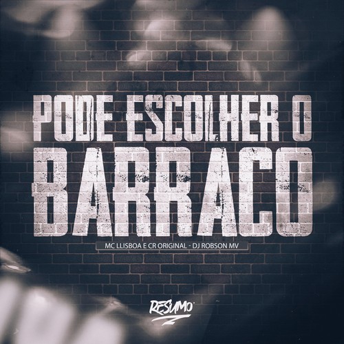 PODE ESCOLHER O BARRACO