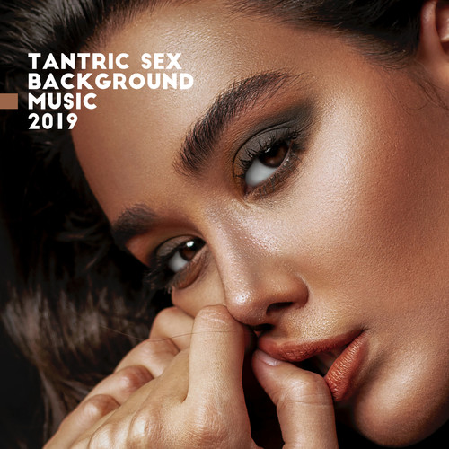 Tantric Sex Background Music 2019