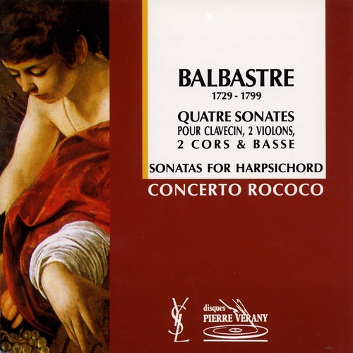 Balbastre : Quatre sonates pour clavecin, 2 violons, 2 cors & basse