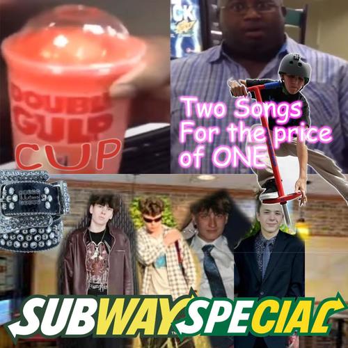 Double Gulp / Subway Special (Explicit)