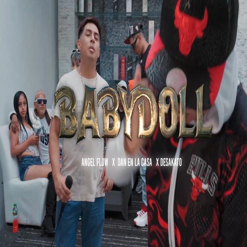Baby Doll (feat. Dan En la Casa & Desakato) [Version Bajo Perfil]