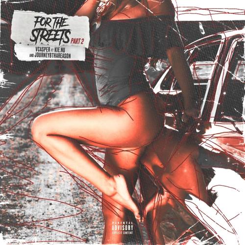 For The Streets (feat. Kie.nu & JourneyBthaReason) [Remix] [Explicit]
