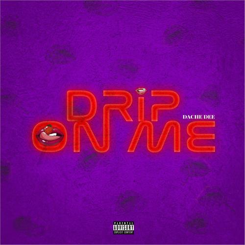 Drip On Me (Explicit)