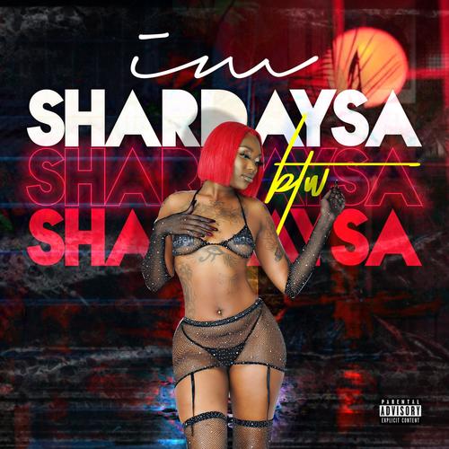 I'm Shardaysa Btw (Explicit)
