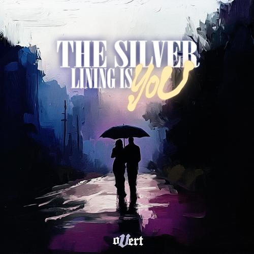 The Silver Lining Is You (Explicit)