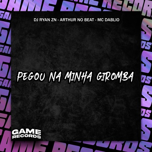 Pegou Na Minha Giromba (Explicit)