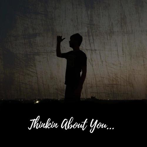 Thinkin About You (feat. SickMoney)