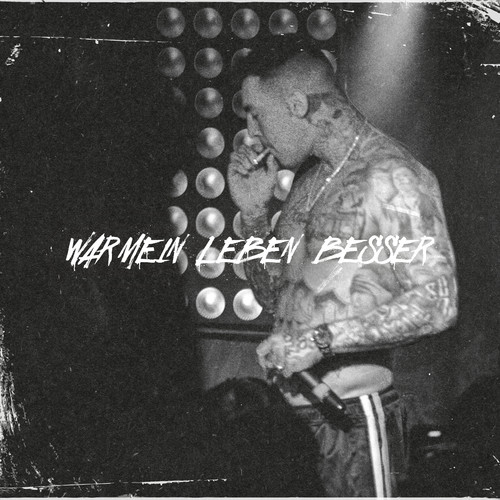 war mein Leben besser (Explicit)