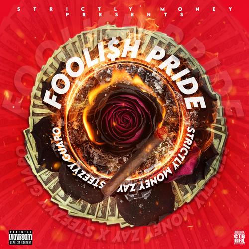FOOLISH PRIDE (feat. Steezyy Guapo) [Explicit]