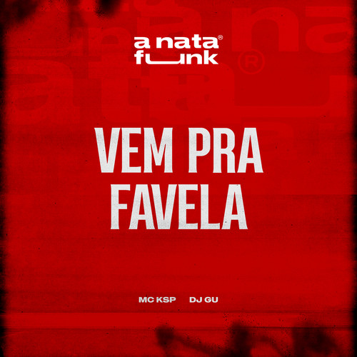 Vem Pra Favela (Explicit)