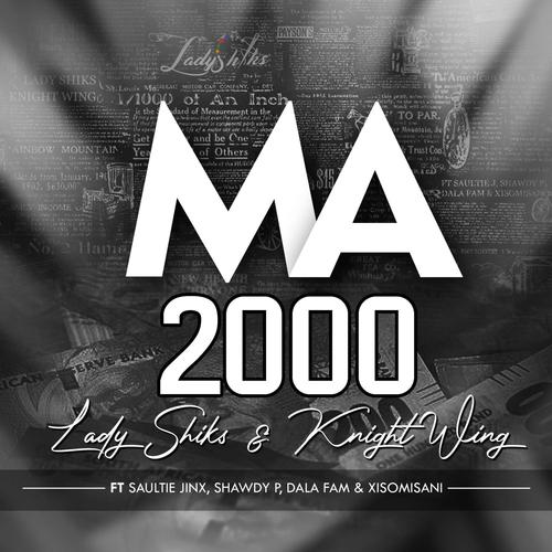 Ma 2000 (feat. Knight Wing, Saulti J, Shawdy P, Dala Fam & Xisomisani)