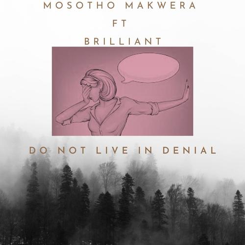 Do not live in denial (feat. Brilliant)