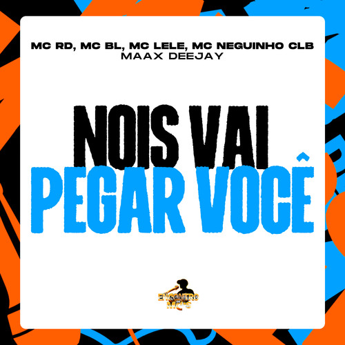 Nois Vai Pegar Você (Explicit)