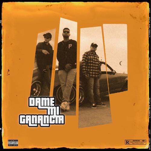Dame Mi Ganancia (feat. Flyper, Seven Killah & Lil Roke aka Rokaleta) [Explicit]