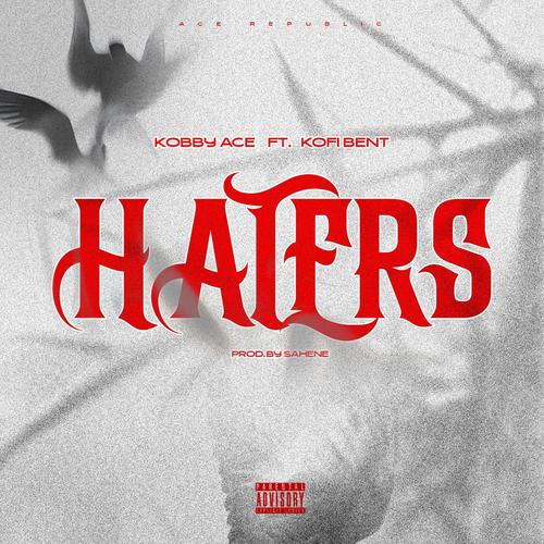 HATERS (feat. Kofi Bent) [Explicit]