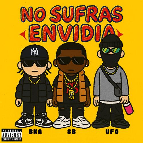 NO SUFRAS ENVIDIA (feat. BKAVELEE & UFO 88) [w/ Strong Black] [Explicit]