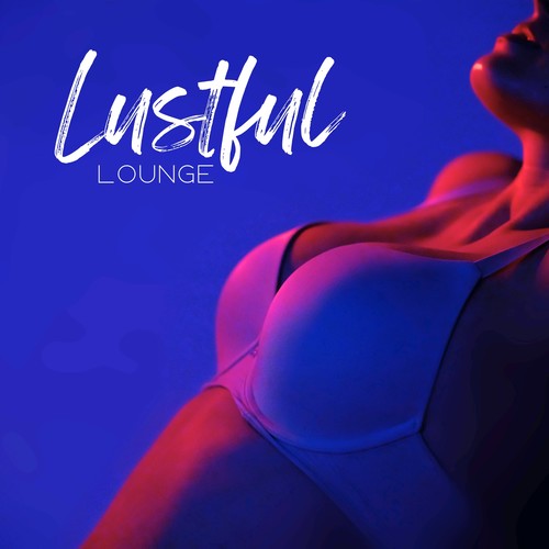Lustful Lounge: Sultry Sessions