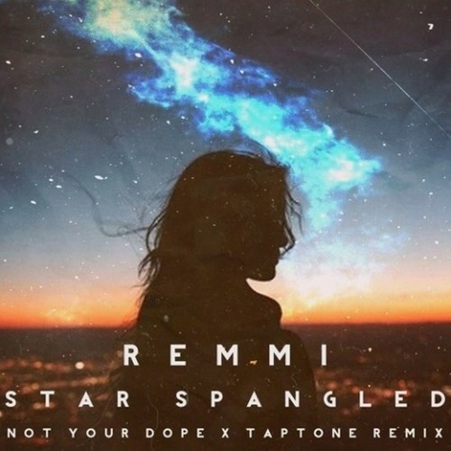 Star Spangled (Not Your **** x Taptone Remix)