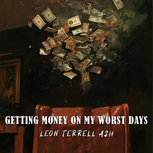 Getting Money On My Worst Days