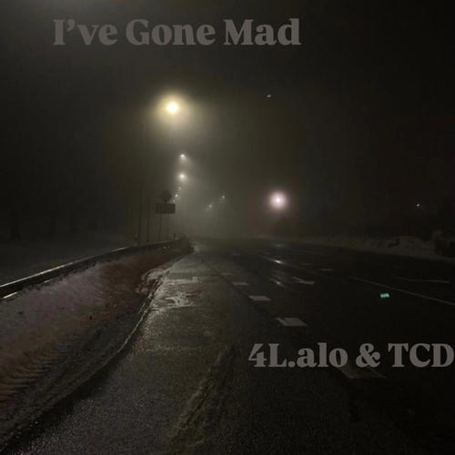 I've Gone Mad (feat. TCD) [Explicit]