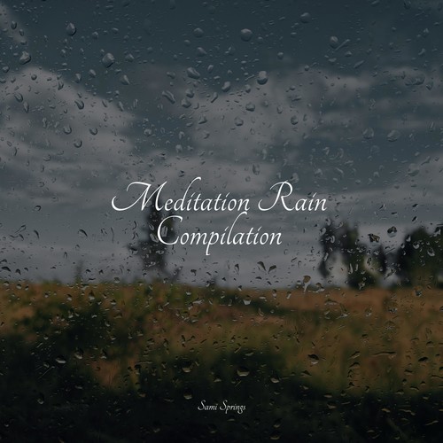 Meditation Rain Compilation