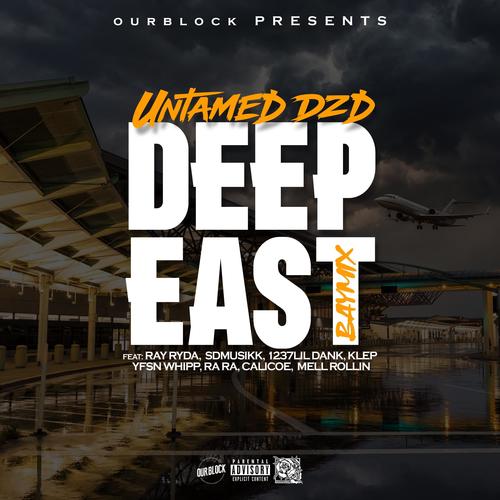 DEEP EAST (feat. Ray Ryda, 1237Lil Dank, Klep, Mell Rollin, Calicoe, SDMusikk, RA RA & YFSN WHIPP) [''BAY MIX''] [Explicit]