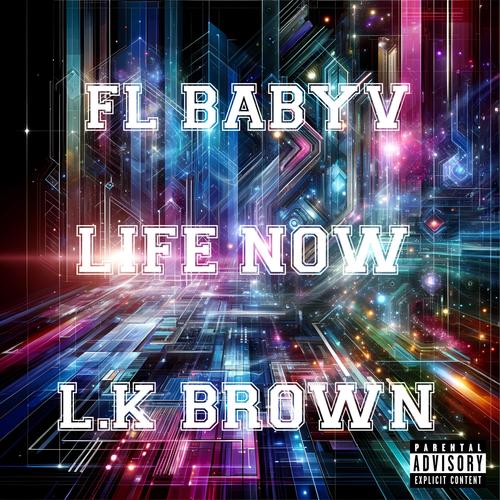 Life now (feat. L.K brown) [Explicit]