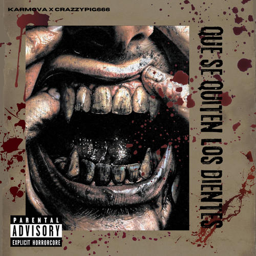 Que se quiten los dientes (feat. Crazzypig666) [Explicit]
