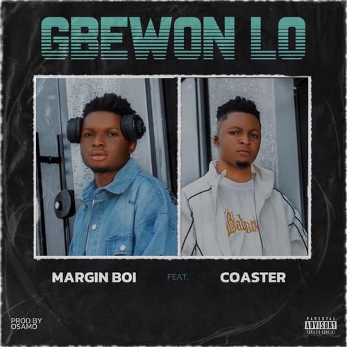 Gbewon Lo (feat. Coaster) [Explicit]