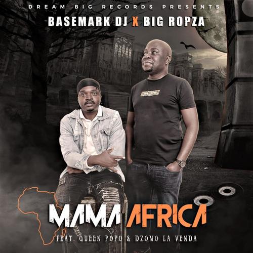 Mama Africa (feat. Big Ropza, Queen Popo & Dzomo la Venda) [Original mix]