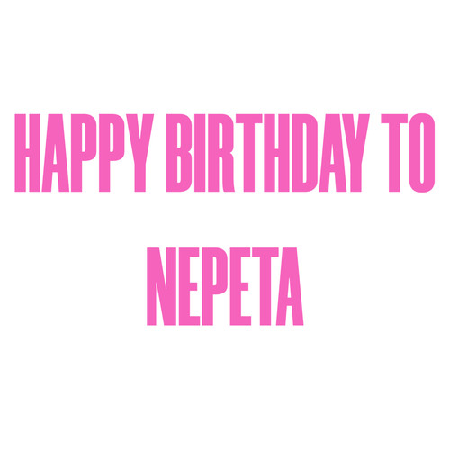 HAPPY BIRTHDAY TO NEPETA