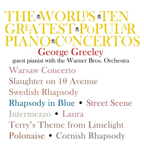 The World's Ten Greatest Popular Piano Concertos (feat. The Warner Bros. Orchestra)