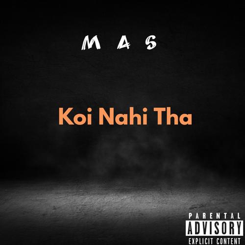 Koi Nahi Tha (Explicit)