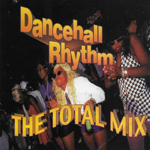 Danchall Rhythm - The Total Mix