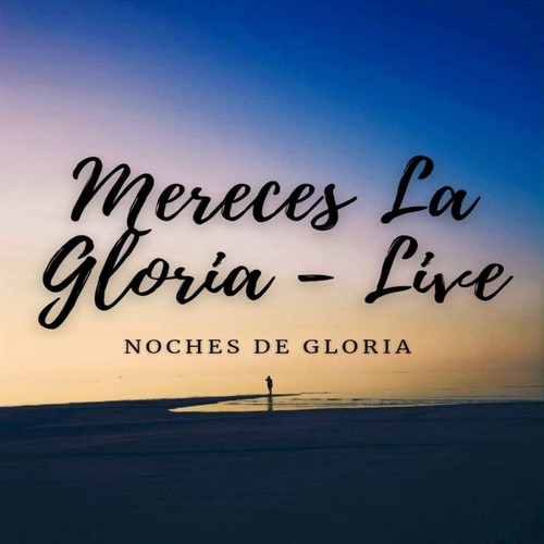 Mereces La Gloria (Live)