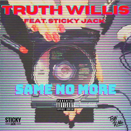 Same No More (feat. Sticky Jack) (Explicit)