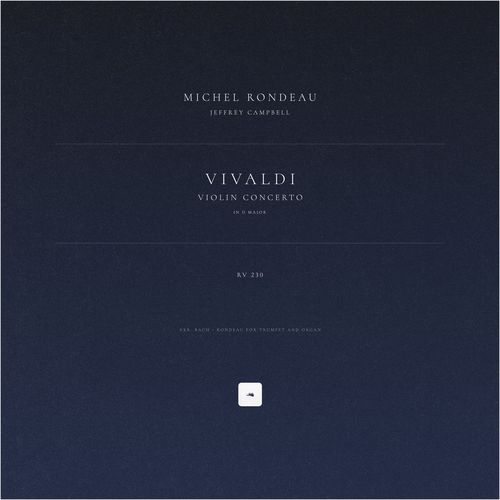 Violin Concerto in D Major, Op. 3, No. 9, RV 230 (Arr. Bach - Rondeau for Trumpet and Organ)