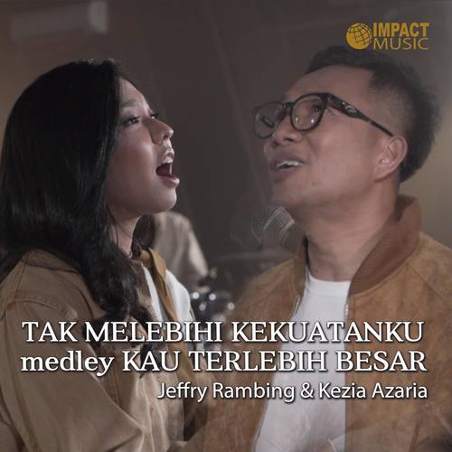 Tak Melebihi Kekuatanku / Kau Terlebih Besar (Medley)