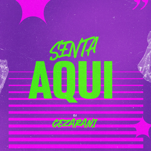 SENTA AQUI (Explicit)