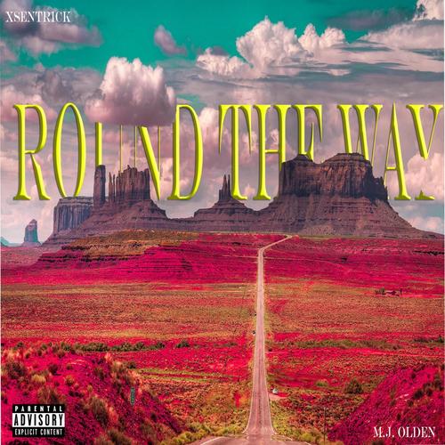 Round The Way (feat. M..J. Olden) [Explicit]