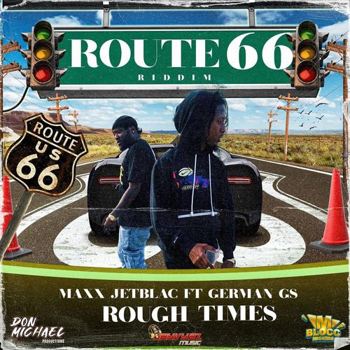 ROUGH TIMES (feat. MaxxJetblac & German GS) [Explicit]