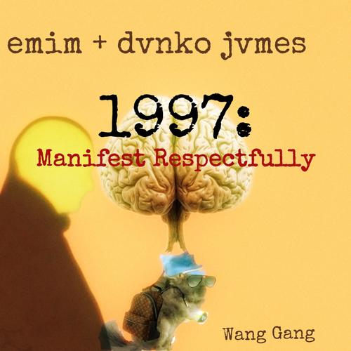 1997: Manifest Respectfully (feat. Emim) [Explicit]