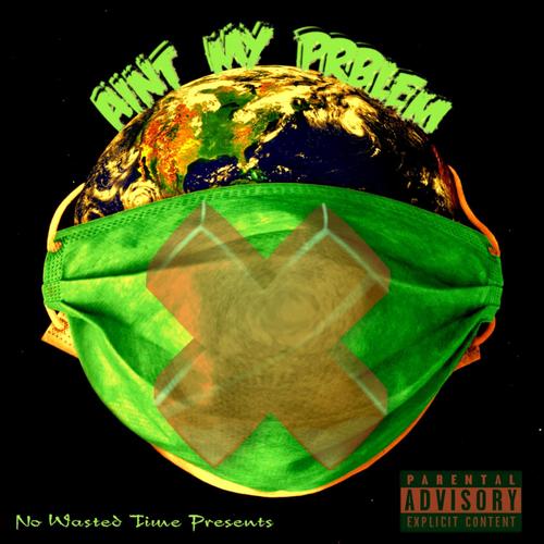 Ain't My Problem (feat. 3D Real) [Explicit]