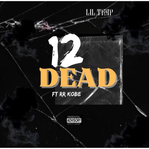 12 Dead (feat. RR Kobe) [Explicit]