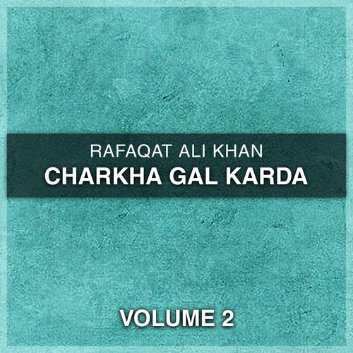 Charkha Gal Karda, Vol. 2